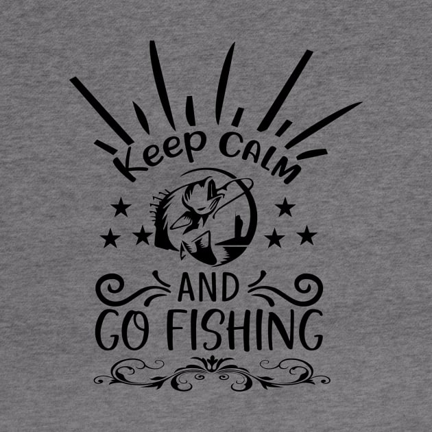 Keep Calm And Go Fishing by Dream zone